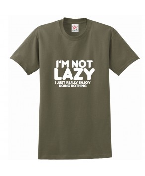I'm Not Lazy I Just Really Enjoy Doing Nothing Funny Unisex Kids and Adults T-Shirt